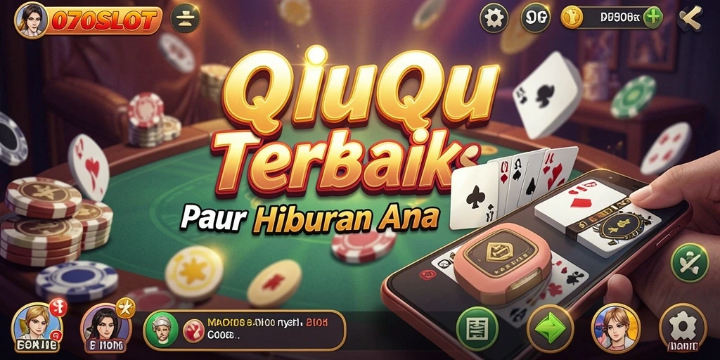 Tampilan gameplay seru QiuQiu di 070SLOT.